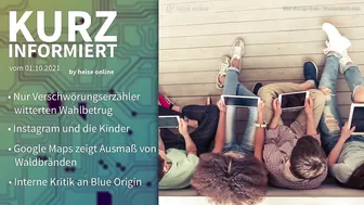 Verschwörungstheorien, Instagram, Google Maps, Blue Origin | Kurz informiert vom 01.10.2021