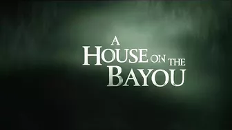 A HOUSE ON THE BAYOU | Official Trailer | Paramount Movies