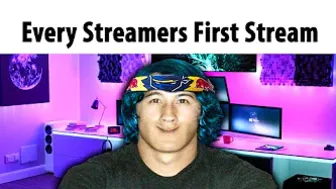 Every Streamer's First Stream