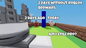 2 days without playing roblox bedwars am I still pro!?, roblox bedwars