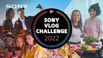 Sony Vlog Challenge 2022 | Power of Good | Sony