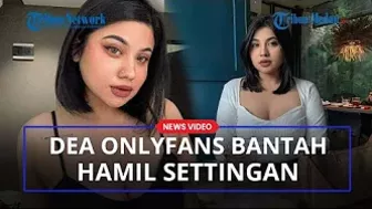 DIDUGA HAMIL Settingan Agar Tak Dipenjara, Dea OnlyFans Beri Bukti USG