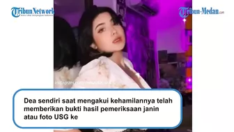 DIDUGA HAMIL Settingan Agar Tak Dipenjara, Dea OnlyFans Beri Bukti USG