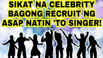 SIKAT NA CELEBRITY BAGONG RECRUIT NG ASAP NATIN TO SINGER SA KANYANG TALENT MANAGEMENT COMPANY!