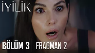 İyilik 3. Bölüm 2. Fragmanı