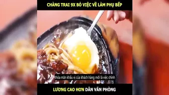 Chàng trai 9x bỏ việc về làm phụ bếp lương cao hơn văn phòng | LT Review