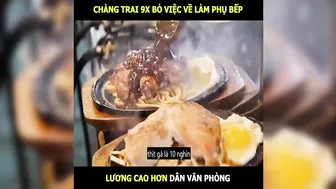 Chàng trai 9x bỏ việc về làm phụ bếp lương cao hơn văn phòng | LT Review