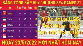 ????BẢNG TỔNG SẮP HUY CHƯƠNG SEA GAMES 31 NGÀY 23/5, NGÀY  CUỐI CÙNG KẾT THÚC SEA GAMES 31