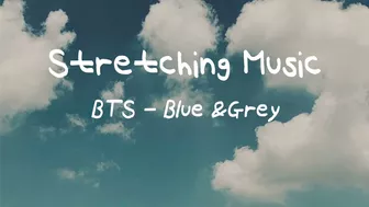 Stretching - Blue & Grey(BTS) Piano cover | Ballet music