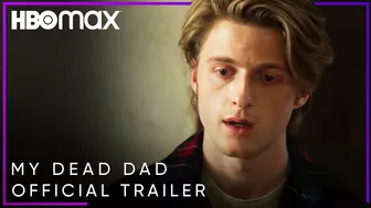 My Dead Dad | Official Trailer | HBO Max