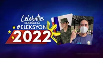 Celebrities na nanalo sa #Eleksyon2022