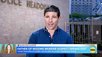 Father of Texas yoga instructor wanted for murder speaks out l GMA