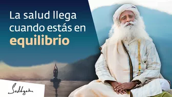 El Yoga equilibra tu salud | Sadhguru