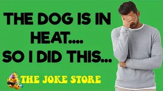 Funny Joke - The Dog Was In Heat So I Did This With Shocking Results