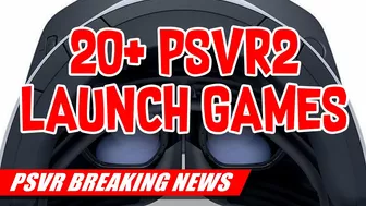 PlayStation VR2: 20+ Games at Launch | PSVR2 BREAKING NEWS