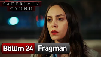 Kaderimin Oyunu 24. Bölüm Fragman