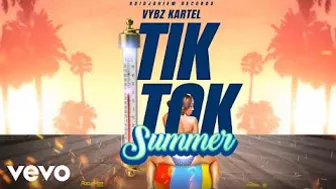 Vybz Kartel - Tik Tok Summer (Official Audio)