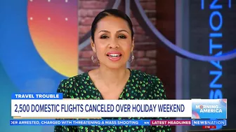 Travel troubles: 2.5K flights canceled over the holiday weekend | Morning in America