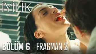 İyilik 6. Bölüm 2. Fragmanı