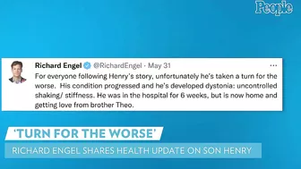 Richard Engel Says His Son's Rare Neurological Disorder Has "Taken a Turn for the Worse" | PEOPLE