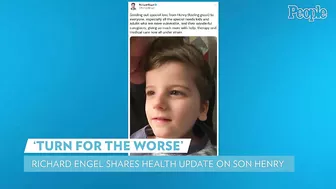 Richard Engel Says His Son's Rare Neurological Disorder Has "Taken a Turn for the Worse" | PEOPLE