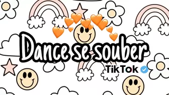 Dance se souber~{TikTok}????