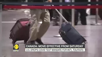 US & Canada remove COVID travel restrictions for international tourists | World English News