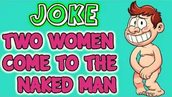 Funny Jokes | Two Women Come To The Naked Man