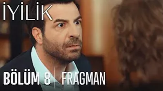 İyilik 8. Bölüm Fragmanı