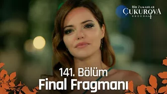 Bir Zamanlar Çukurova 141. Bölüm Fragmanı | FİNAL @atv