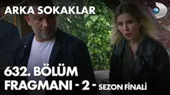 Arka Sokaklar 632. Bölüm Fragmanı - 2 - SEZON FİNALİ