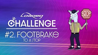 Challenge 2: Footbrake | Loaded Challenge Series: Foundations