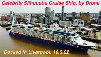 Celebrity Silhouette Cruise Ship docked, Liverpool on 16.6.22