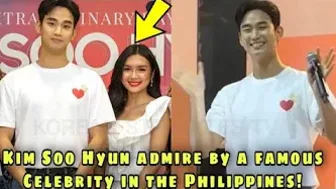 Kim Soo Hyun Admire by a famous Celebrity in the Philippines! Latest News