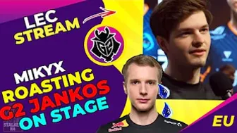 XL Mikyx ROASTING G2 Jankos on LEC Stage [FUNNY]