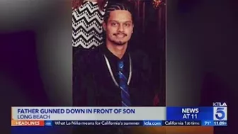 Father shot in front of son in Long Beach