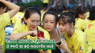 1.000 người ‘rủ nhau’ ra phố đi bộ Nguyễn Huệ tập yoga từ sáng sớm