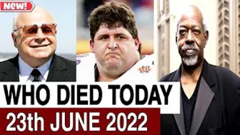 Famous celebrities who died today 23 June 2022 | who died today | Celebrity news