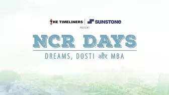 NCR Days - Dreams, Dosti और MBA Trailer | The Timeliners