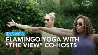 Flamingo Yoga With "The View" Co-Hosts | The View