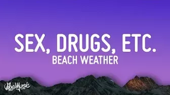 Beach Weather - sex, drugs, etc. (Lyrics)