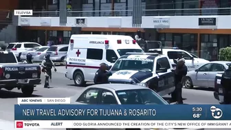 New travel advisory for Tijuana and Rosarito