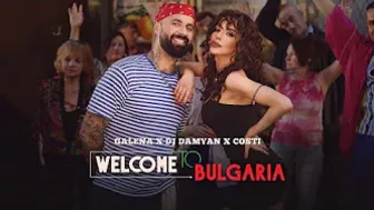 GALENA x DJ DAMYAN x COSTI - WELCOME TO BULGARIA