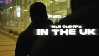 NLE Choppa - In The UK (Official Music Video)