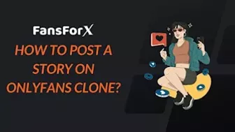 How to post a story on OnlyFans Clone?