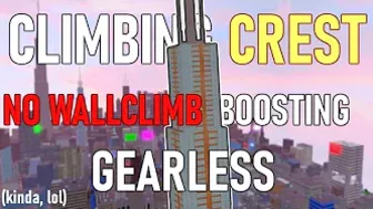 Roblox Parkour | Climbing Crest Gearless Without Wallclimb Boosting (kinda)