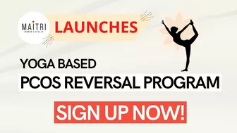 Maitri launches a Yoga based PCOS Reversal Program-SIGN UP NOW!