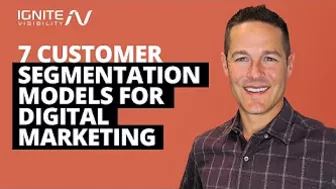 7 Customer Segmentation Models for Digital Marketing