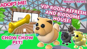 ???? VIP ROOM REFRESH! ???????? New Pet Chow Chow! ???? Biodome House! ???? Weekly News! Adopt Me on Roblox