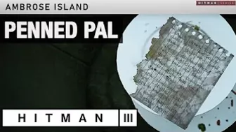 HITMAN 3 Ambrose Island - "Penned Pal" Challenge